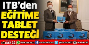 ISPARTA TİCARET BORSASINDAN EĞİTİME TABLET DESTEĞİ