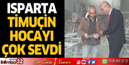 Isparta, Timuçin hocayı çok sevdi