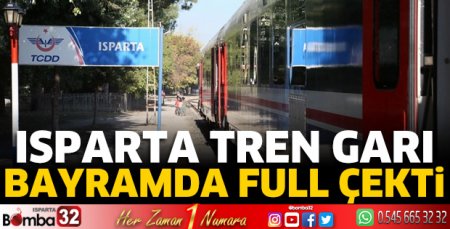 Isparta Tren Garı bayramda full çekti