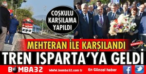 ISPARTA TRENİ MEHTERANLA KARŞILADI