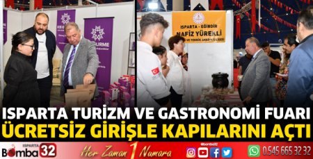 Isparta Turizm ve Gastronomi Fuarı ücretsiz girişle kapılarını açtı