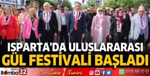 Isparta Uluslararası Gül Festivali Başladı