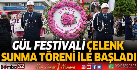 Isparta Uluslararası Gül Festivali başladı