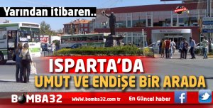 Isparta umut ve endişe bir arada
