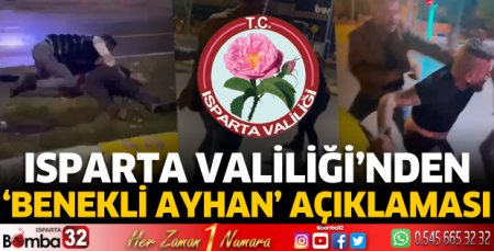 Isparta Valiliği'nden 'Benekli Ayhan' açıklaması