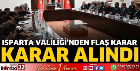 Isparta Valiliği'nden flaş karar