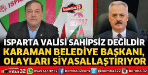 ISPARTA VALİSİ SAHİPSİZ DEĞİLDİR
