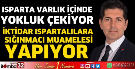 Isparta varlık içinde yokluk çekiyor