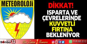Isparta Ve Çevrelerinde Kuvvetli Fırtına Bekleniyor
