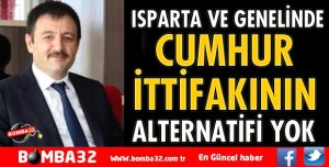 ISPARTA VE GENELİNDE CUMHUR İTTİFAKININ ALTARNATİFİ YOK