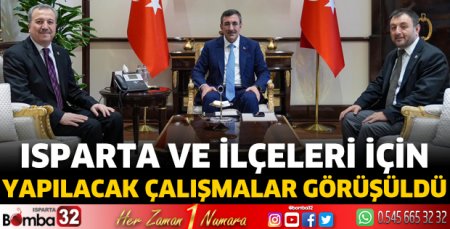 Isparta ve ilçeleri için yapılacak çalışmalar görüşüldü