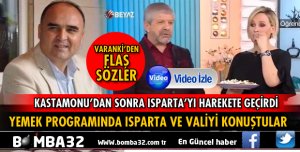 ISPARTA VE VALİ GÜNAYDIN'I ANLATTILAR