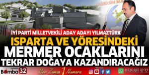 Isparta ve Yöresindeki Mermer Ocaklarını Tekrar Doğa Kazandıracağız