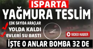 Isparta Yağmura Teslim!