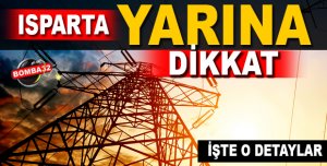 ISPARTA YARINA DİKKAT 
