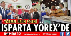 ISPARTA YÖRESEL ÜRÜNLERİYLE YÖREX’de