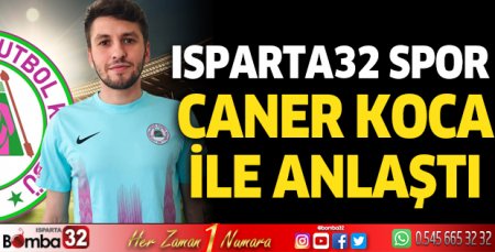 Isparta32 Spor Caner Koca ile anlaştı