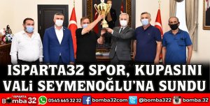 ISPARTA32 SPOR, KUPASINI VALİ SEYMENOĞLU’NA SUNDU