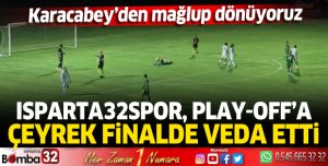 Isparta32spor Play-Off'a çeyrek finalde veda etti