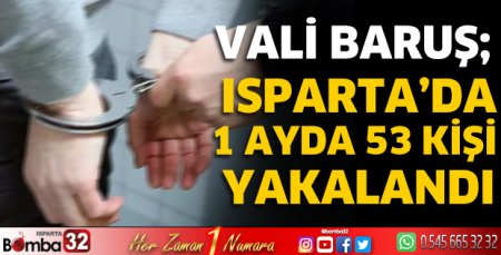 Isparta’da 1 ayda 53 kişi yakalandı