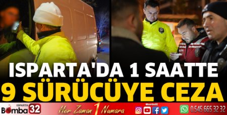 Isparta’da 1 saatte 9 sürücüye ceza