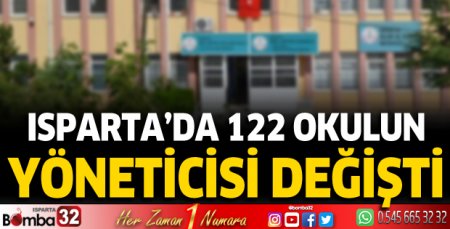 Isparta’da 122 okulun yöneticisi değişti