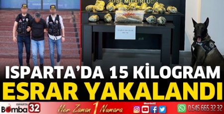 Isparta’da 15 kilogram esrar yakalandı