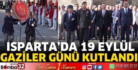 Isparta’da 19 Eylül Gaziler Günü kutlandı 