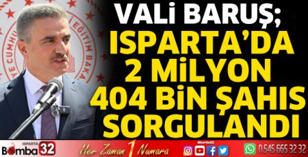 Isparta’da 2 Milyon 404 Bin şahıs sorgulandı