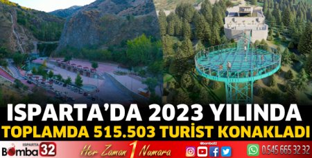 Isparta’da 2023 yılında toplamda 515.503 turist konakladı