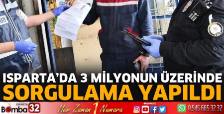 Isparta’da 3 milyonun üzerinde sorgulama yapıldı