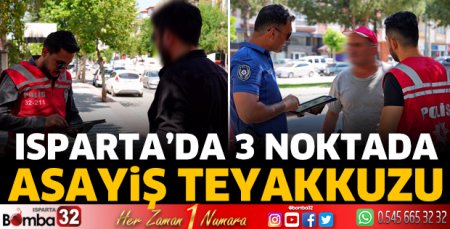 Isparta’da 3 noktada asayiş teyakkuzu