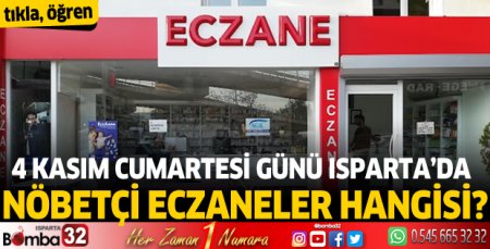 Isparta’da 4 Kasım 2023 nöbetçi eczaneler