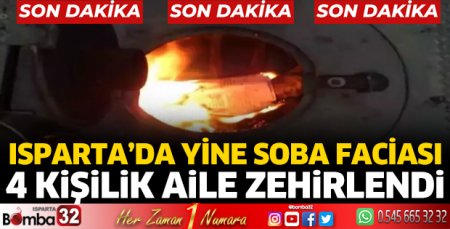 Isparta’da 4 kişi sobadan zehirlendi