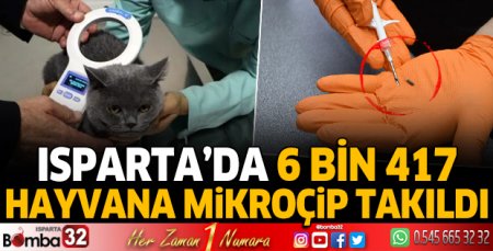 Isparta’da 6 bin 417 hayvana mikroçip takıldı