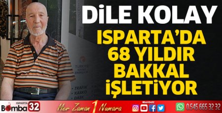 Isparta’da 68 yıldır bakkal işletiyor