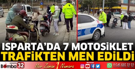 Isparta’da 7 motosiklet trafikten men edildi