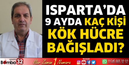 Isparta’da 9 ayda kaç kişi kök hücre bağışladı?
