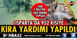 ISPARTA’DA 952 KİŞİYE KİRA YARDIMI YAPILDI