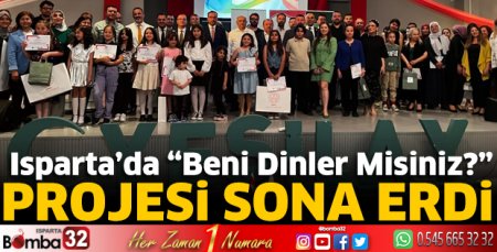 Isparta’da “Beni Dinler Misiniz?” projesi sona erdi