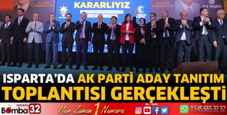 Isparta’da Ak Parti Aday Tanıtım Toplantısı gerçekleşti 