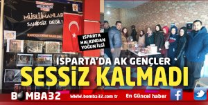 ISPARTA’DA AK PARTİLİ GENÇLER SESSİZ KALMADI 