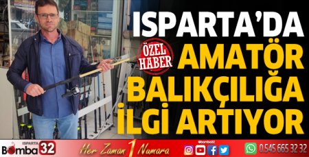 Isparta’da amatör balıkçılığa ilgi artıyor