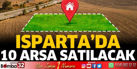 Isparta’da arsa satışı başvuruları başladı