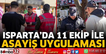 Isparta’da asayiş uygulaması