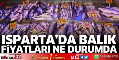 Isparta’da balık fiyatları ne durumda?