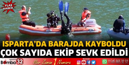 Isparta’da barajda kayboldu