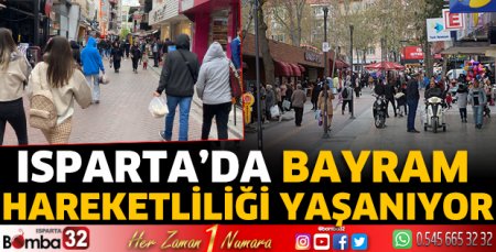 Isparta’da bayram hareketliliği yaşanıyor