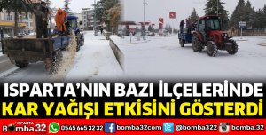 ISPARTA’DA BAZI İLÇE VE KÖYLER BEYAZA BÜRÜNDÜ