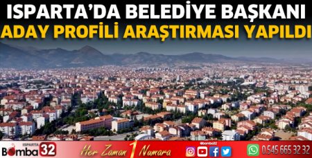 Isparta’da Belediye Başkanı aday profili araştırması yapıldı